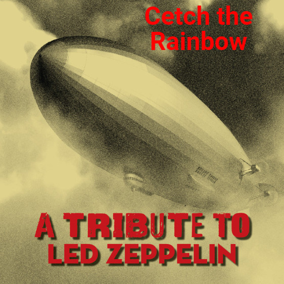 Cetch the Rainbow - Tribute To: Led Zeppelin