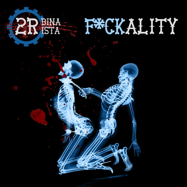 2rbina 2rista - Fuckality (2017)